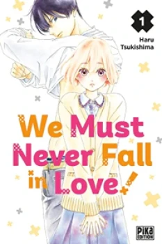 We Must Never Fall in Love! Tome 1, 2 et 3  de Haru Tsukishima  Ed Pika